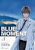 BLUE MOMENT ブルーモーメント Vol.1 (BRIDGE COMICS)
